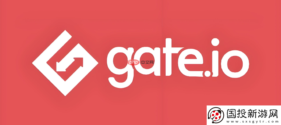 Gate.io交易所App官網(wǎng)如何下載詳細(xì)教程